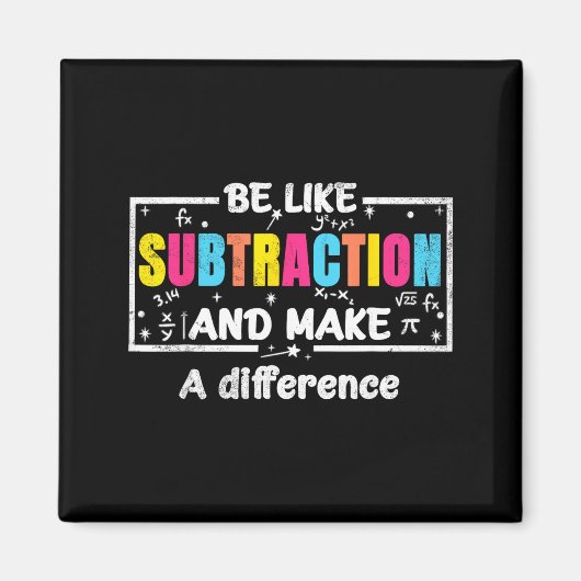 Be Like Subtraction Funny Math Quote Teacher Stude Magnet (Vorne)