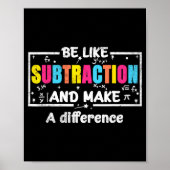 Be Like Subtraction Funny Math Quote Teacher Stude Poster (Vorne)