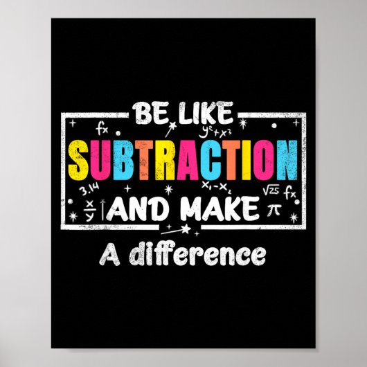 Be Like Subtraction Funny Math Quote Teacher Stude Poster (Vorne)