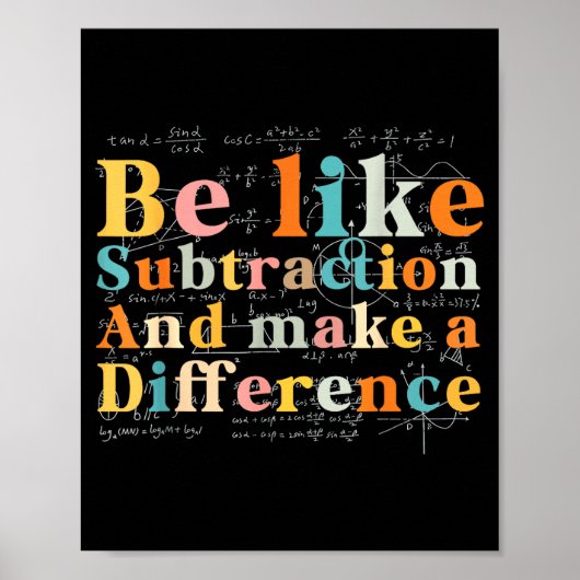 Be Like Subtraction Math Quote For Teachers Studen Poster (Vorne)