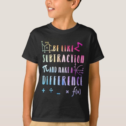 Be Like Subtraction Math Quote For Teachers Studen T-Shirt (Vorderseite)