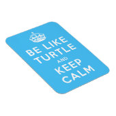 Be like TURTLE and KEEP CALM blue quote Magnet (Rechte Seite)