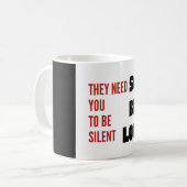 Be Loud They Need You To Be Silent Injustice Kaffeetasse (Vorderseite Links)