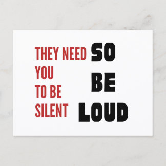 Be Loud They Need You To Be Silent Injustice Postkarte
