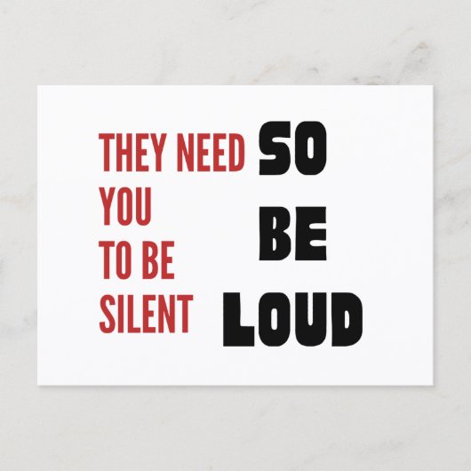 Be Loud They Need You To Be Silent Injustice Postkarte (Vorderseite)
