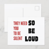 Be Loud They Need You To Be Silent Injustice Postkarte (Vorne/Hinten)