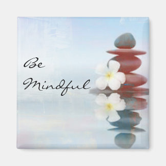 "Be Mindful" Zen Rock Magnet