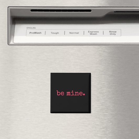 Be Mine - Fine Funny Couple Matching Valentine's D Magnet (In Situ (Geschirrspüler))