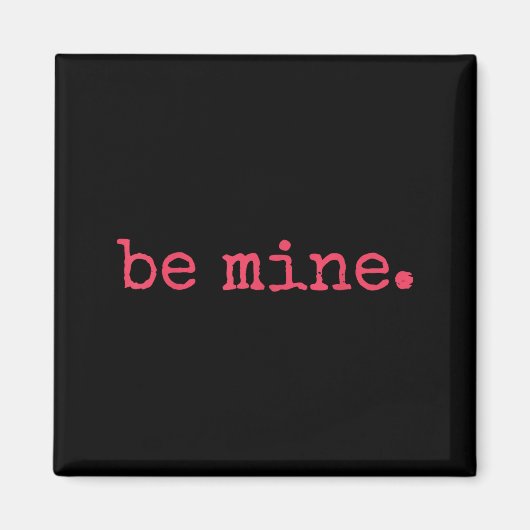 Be Mine - Fine Funny Couple Matching Valentine's D Magnet (Vorne)