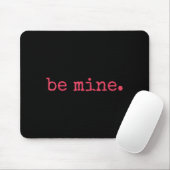 Be Mine - Fine Funny Couple Matching Valentine's D Mousepad (Mit Mouse)