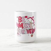 Be Mine Forever Kaffeetasse (Mittel)