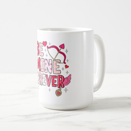 Be Mine Forever Kaffeetasse (VorderseiteRechts)