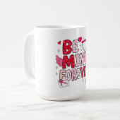 Be Mine Forever Kaffeetasse (Vorderseite Links)