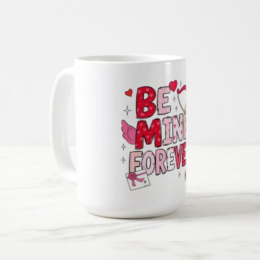Be Mine Forever Kaffeetasse (Vorderseite Links)