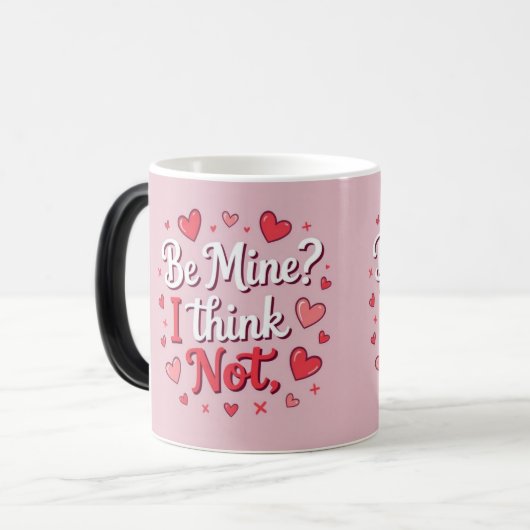 Be mine? I think not  Verwandlungstasse (Vorderseite Links)