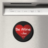Be Mine JESUS Magnet (In Situ (Geschirrspüler))