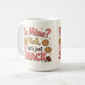 Be mine? Nah let's just snack Kaffeetasse (Vorderseite Links)