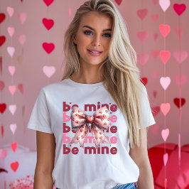 Be Mine St. Valentine's T - Shirt