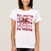 Be Mine St. Valentine's T - Shirt (Vorderseite)