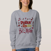 Be Mine T-Shirt Sweatshirt (Vorderseite)