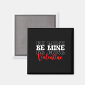 Be Mine Valentine Day Single Awareness Liebe Magnet (Vorderseite/Rückseite)