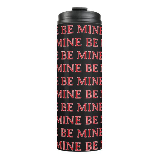 Be Mine Valentine’s Day Gift – Romantic Love  Thermosbecher (Vorderseite)