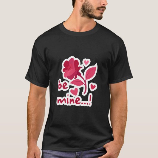 be mine valentine T-Shirt (Vorderseite)