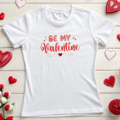 Be Mine Valentine T-Shirt