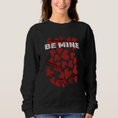 Be Mine Valentines Day Humor Matching Couples Dati Sweatshirt (Vorderseite)