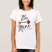 Be Mine Valentines T-Shirt (Vorderseite)