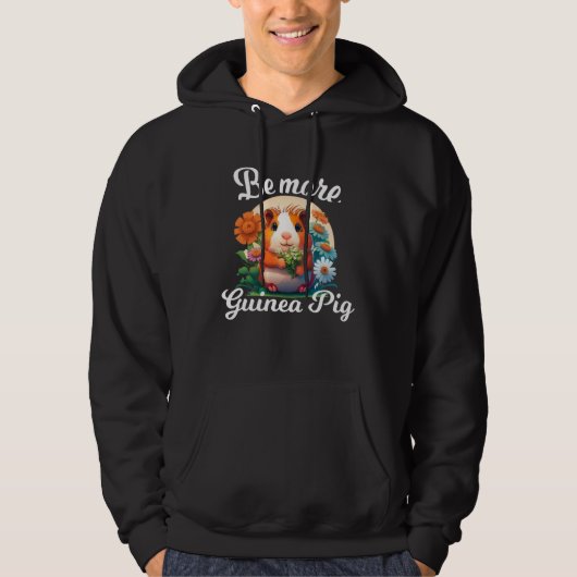 Be More A Guinea Pig for a Guinea Pig Hoodie (Vorderseite)