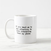 Be More Interesting Than My Phone, Funny Antisocia Kaffeetasse (Links)