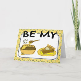 Be My Honey Pie Valentine Feiertagskarte