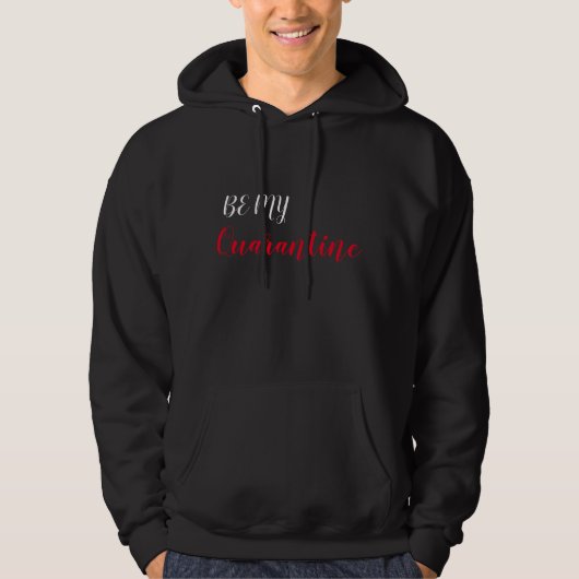 Be My Quarantine lustige Purview Valentine Day Hoodie (Vorderseite)