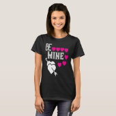Be My Valentine Happy Valentines Day  For Him Her T-Shirt (Vorne ganz)