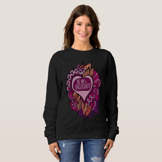 Be My Valentine       Sweatshirt (Vorne ganz)