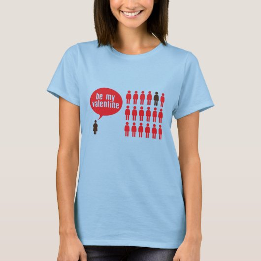 Be My Valentine T-Shirt (Vorderseite)