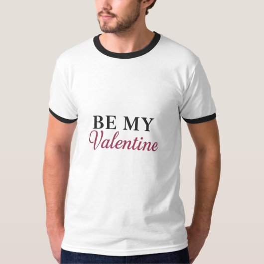 BE MY VALENTINE T-Shirt (Vorderseite)