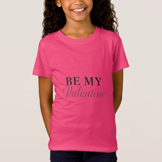 BE MY VALENTINE T-Shirt (Vorderseite)