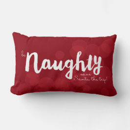 be Naughty ・ rett Santa die Reise! in roter Buche Lendenkissen