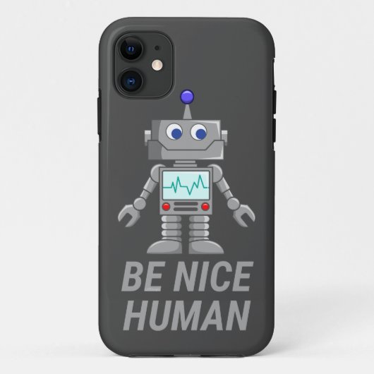 BE NICE HUMAN lustig niedlicher Roboter Case-Mate iPhone Hülle (Rückseite)