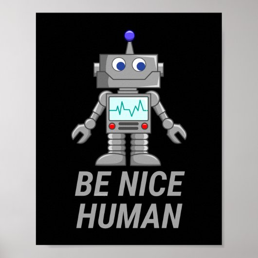 BE NICE HUMAN lustig niedlicher Roboter Poster (Vorne)