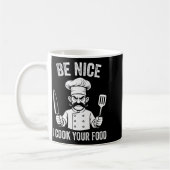 Be Nice I Cook Your Food Chef Culinary Chefs Cooks Kaffeetasse (Links)