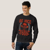 Be Nice I Cook Your Food   Culinary Chef Cook Sweatshirt (Vorne ganz)