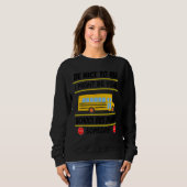Be Nice I Might Be Your School Bus Driver Someday Sweatshirt (Vorne ganz)