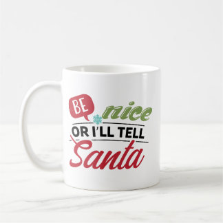 Be Nice Or I'll Tell Santa Kaffeetasse