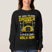 Be Nice to Bus Driver  Back to School Bus Driver Sweatshirt (Vorderseite)
