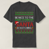 Be Nice To Flight Attendant Santa Is Watching Ugly T-Shirt (Design vorne)