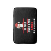 Be Nice to Lunch Lady Christmas Women Dinner Gift Badematte (Vorderseite Vertikal)