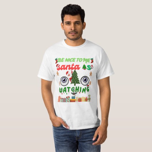 Be Nice To Me Santa Is Watching Funny T-Shirt (Vorne ganz)